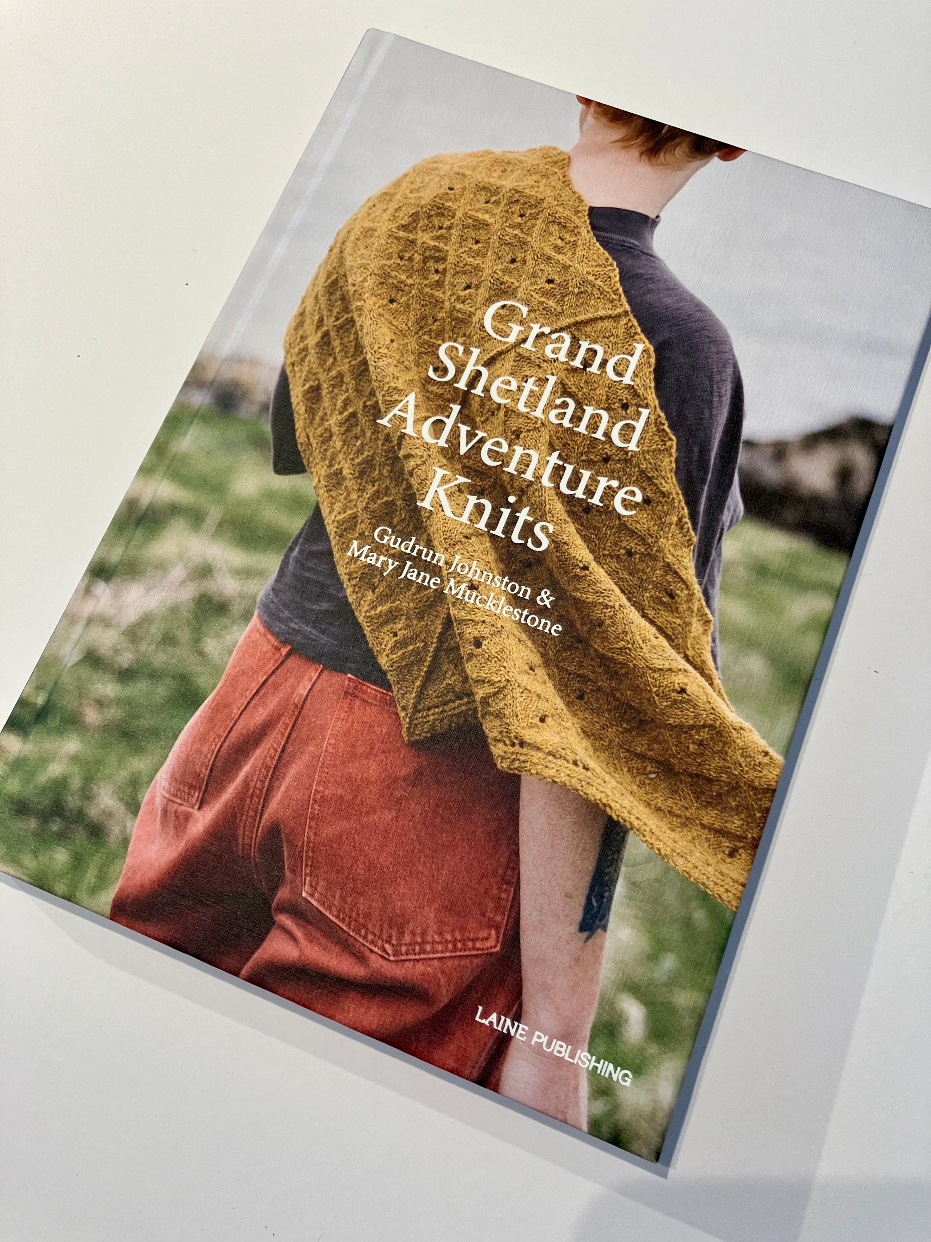 Grand Shetland Adventure Knits - By Gudrun Johnston & Mary Jane Mucklestone